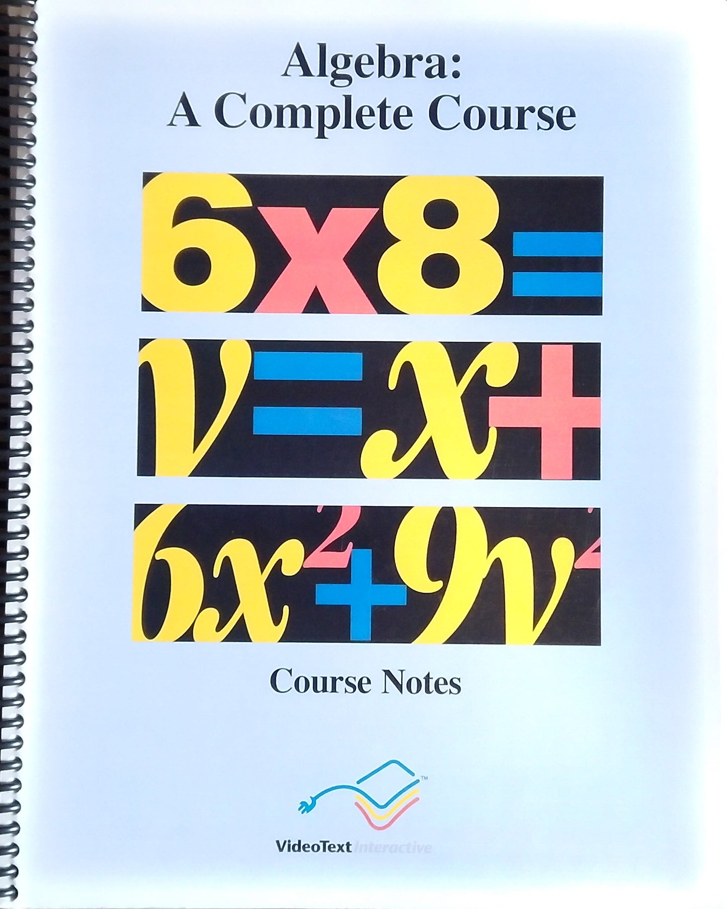 Algebra: A Complete Course - Course Notes