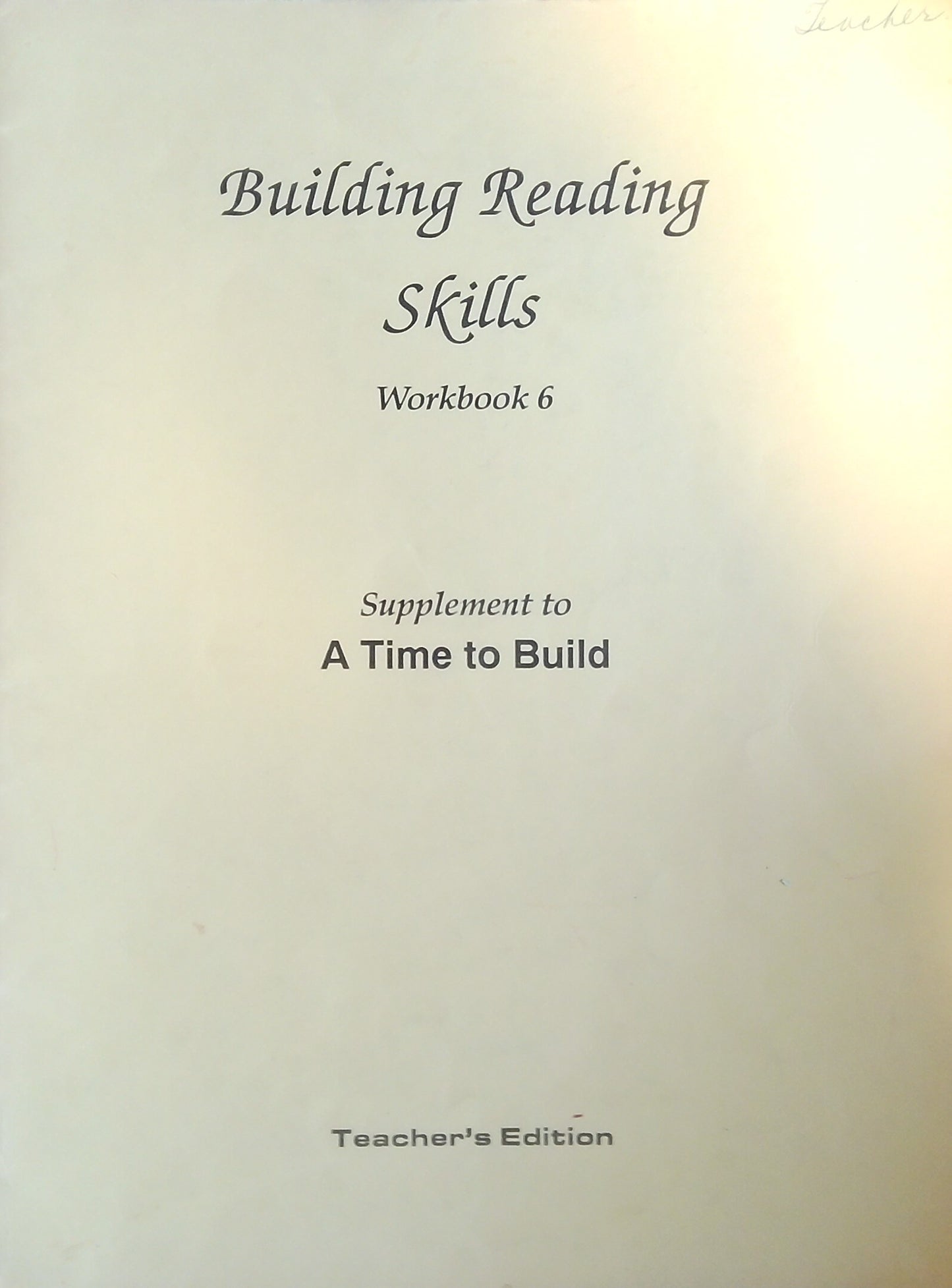 Building Reading Skills: A Time To Build - Teacher's Edition
