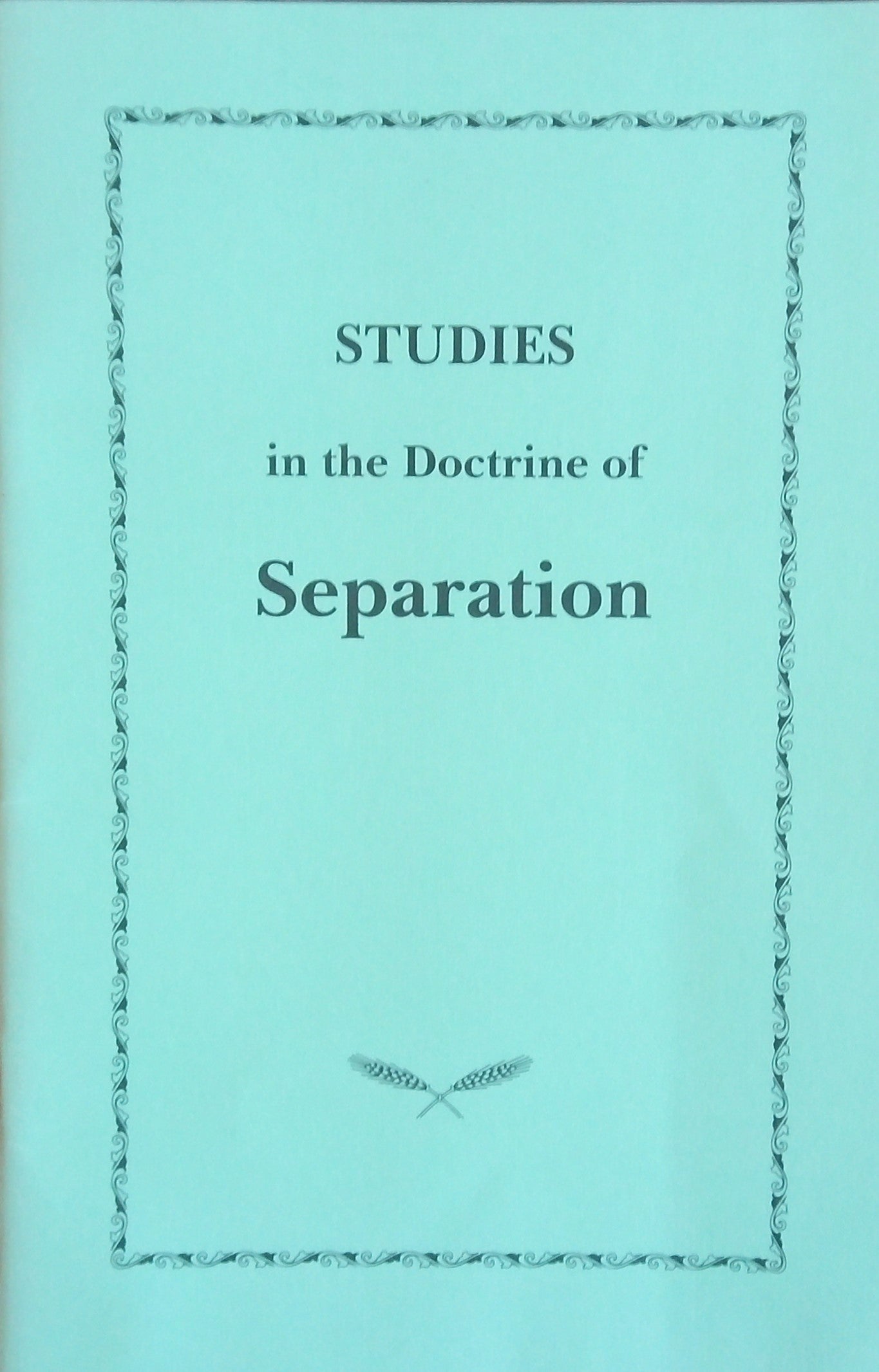 Studies In The Doctrine Of Separation