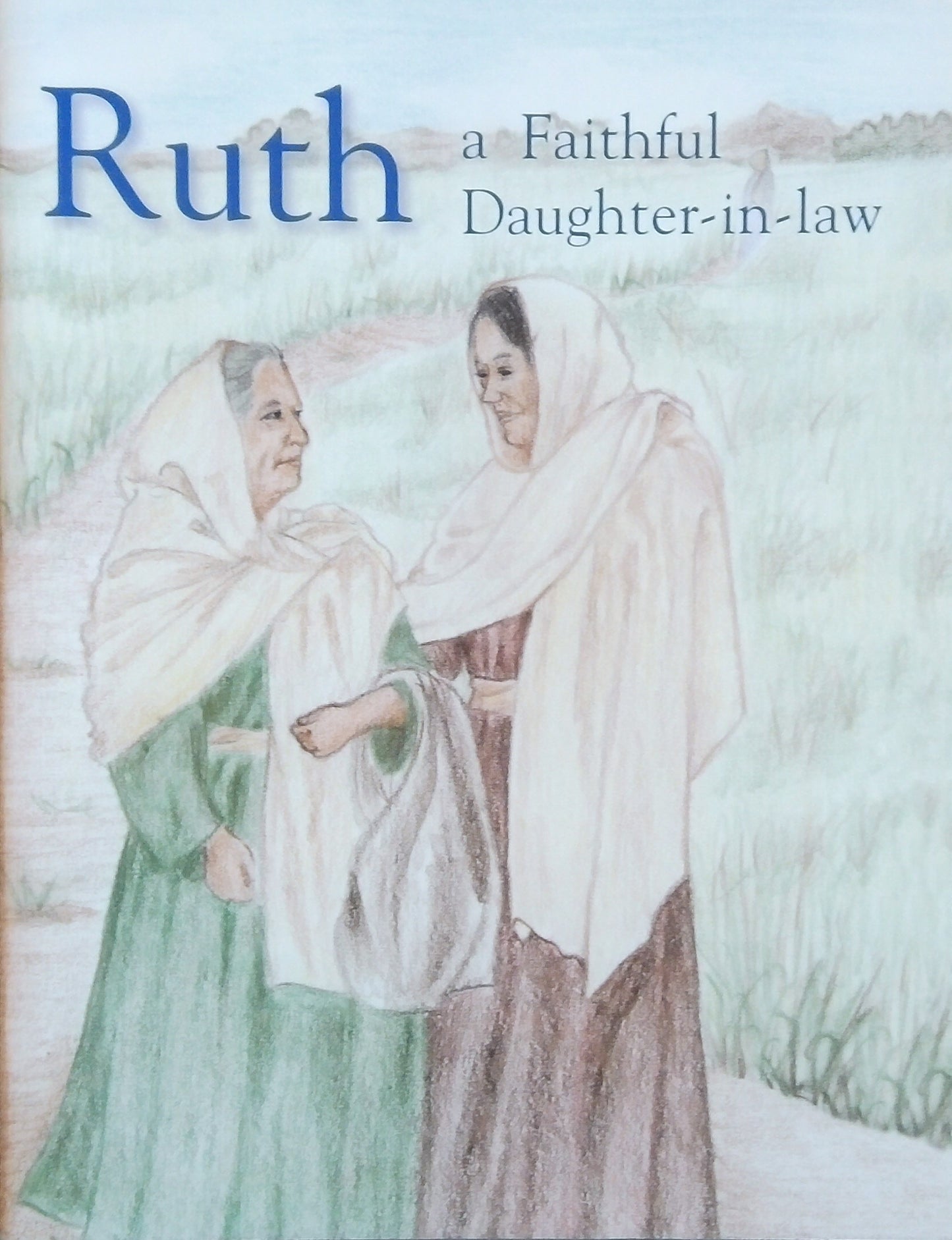 Ruth: A Faithful Daughter In Law