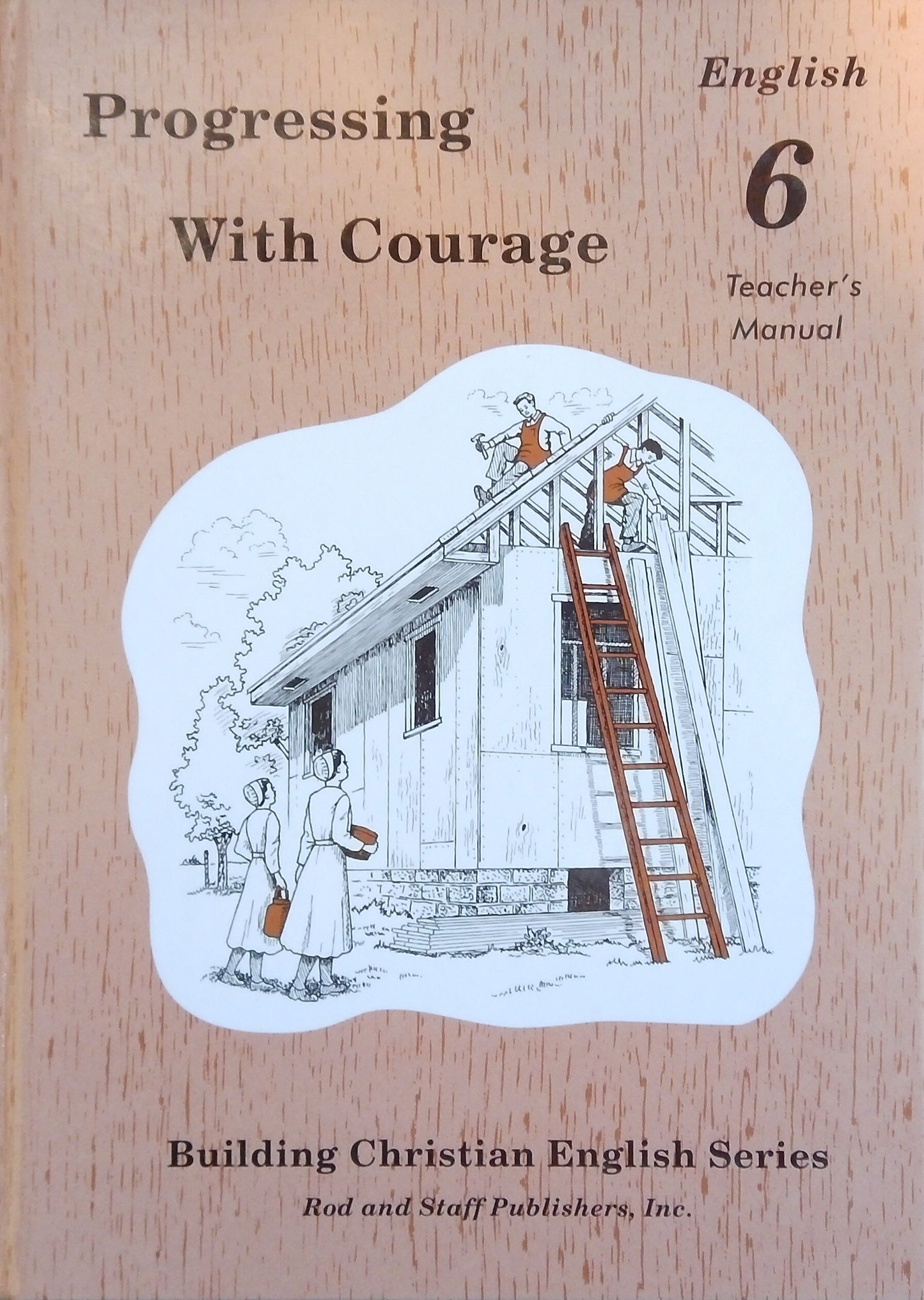 Progressing With Courage: English 6 Teacher's Manual