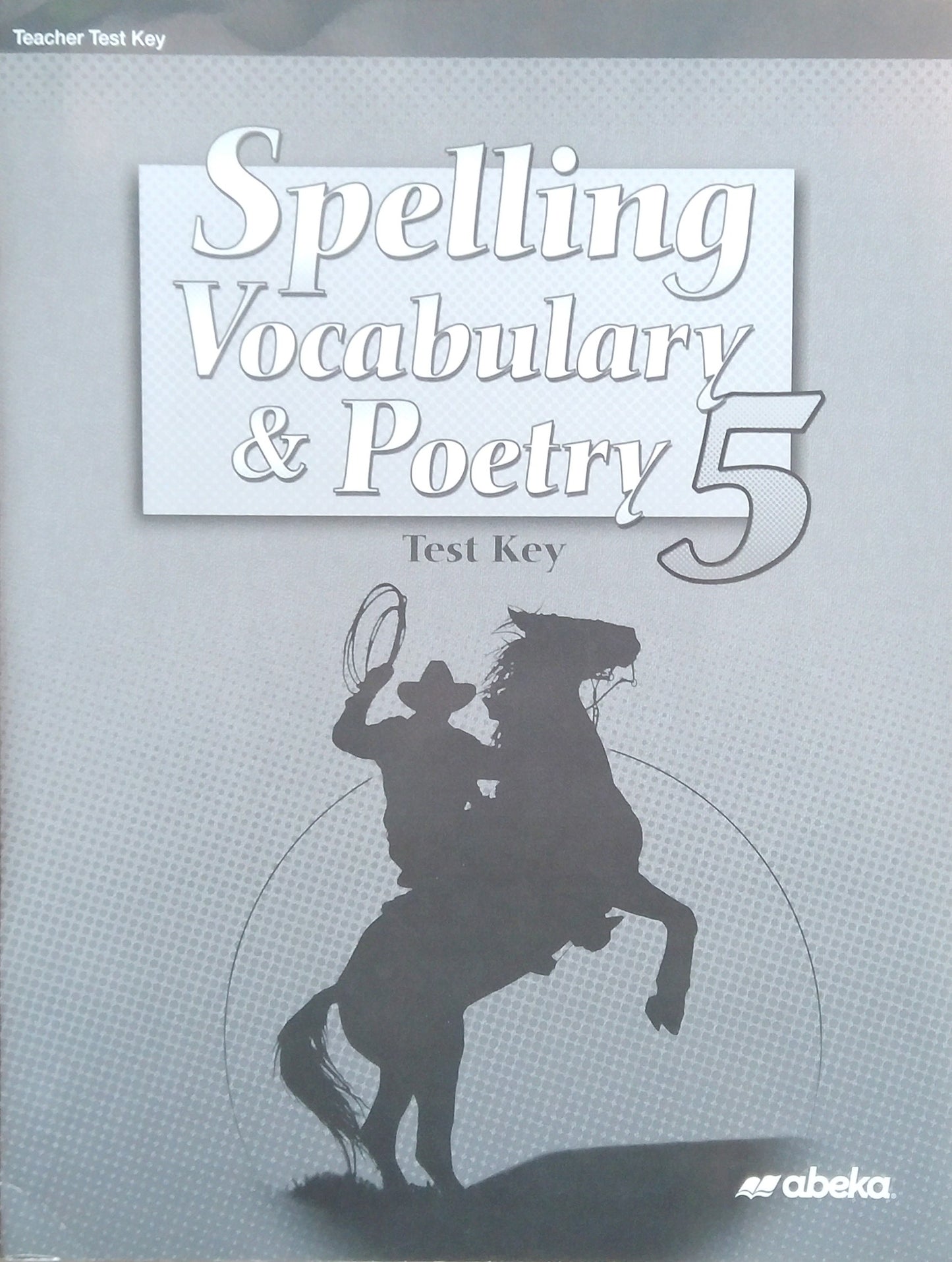 Spelling, Vocabulary & Poetry 5: Test Key