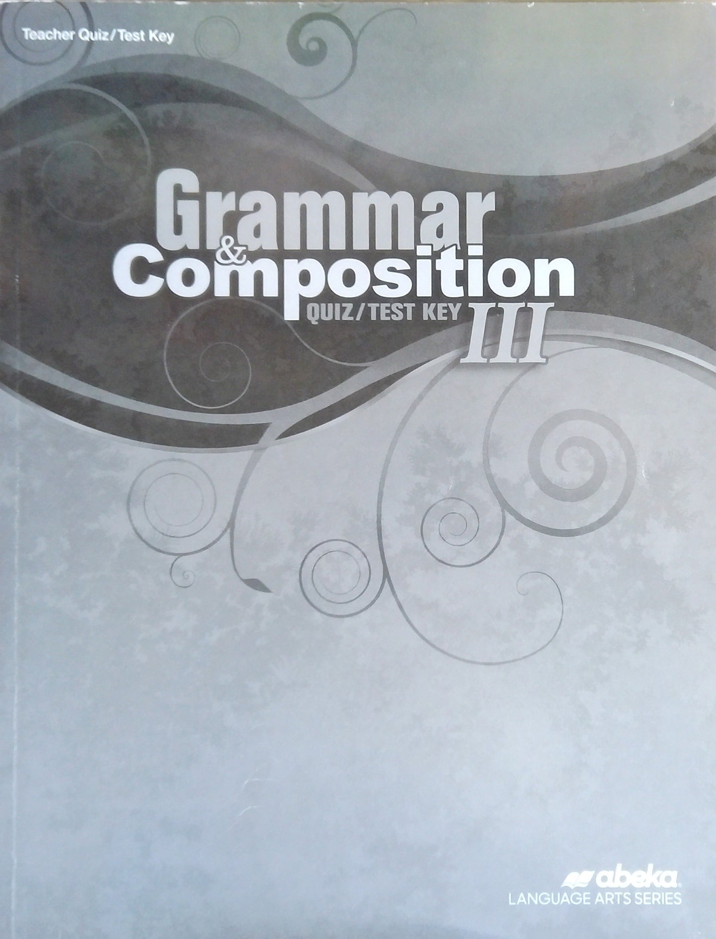 Grammar & Composition III: Quiz/Test Key