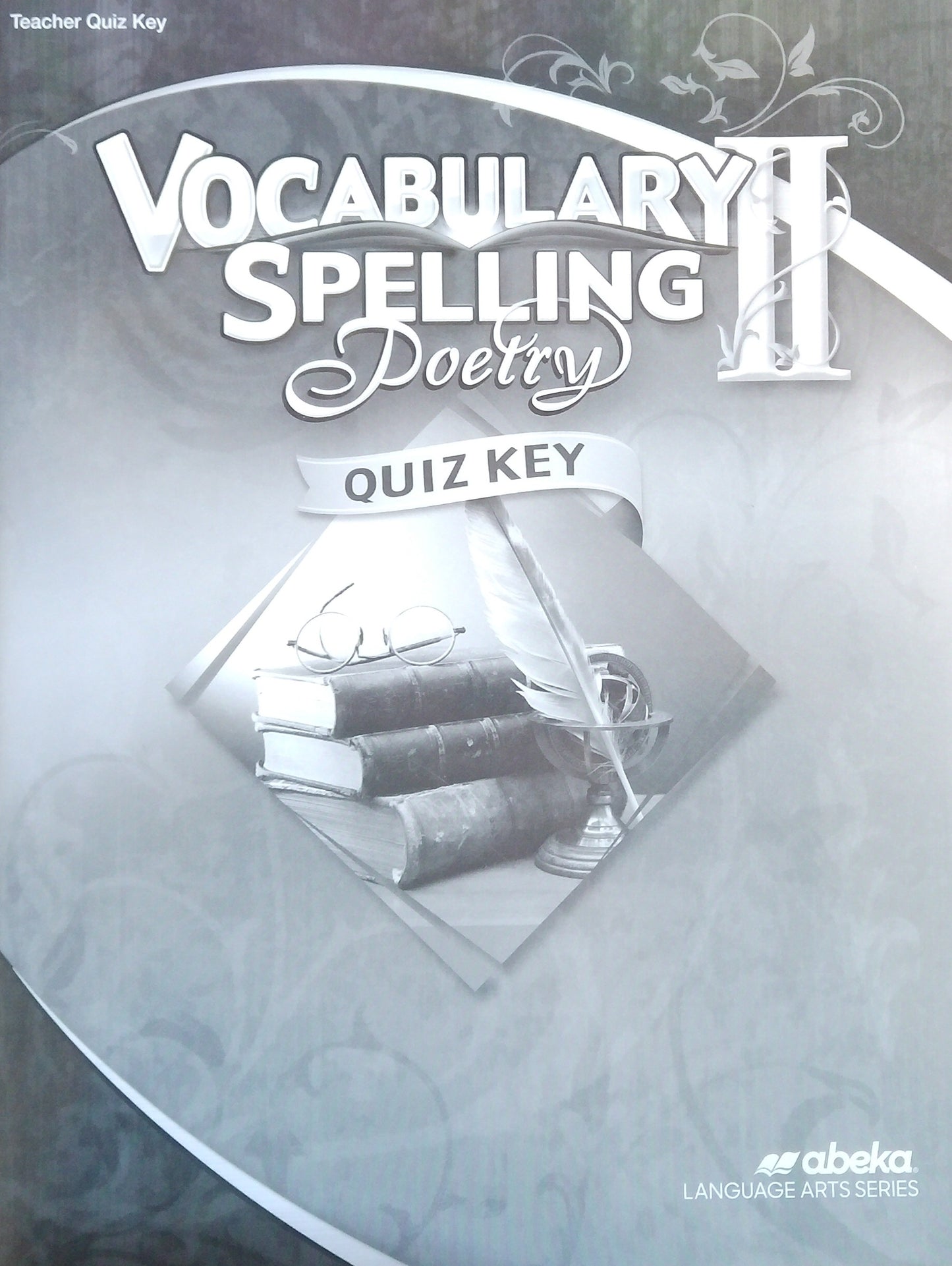 Vocabulary, Spelling & Poetry II: Quiz Key
