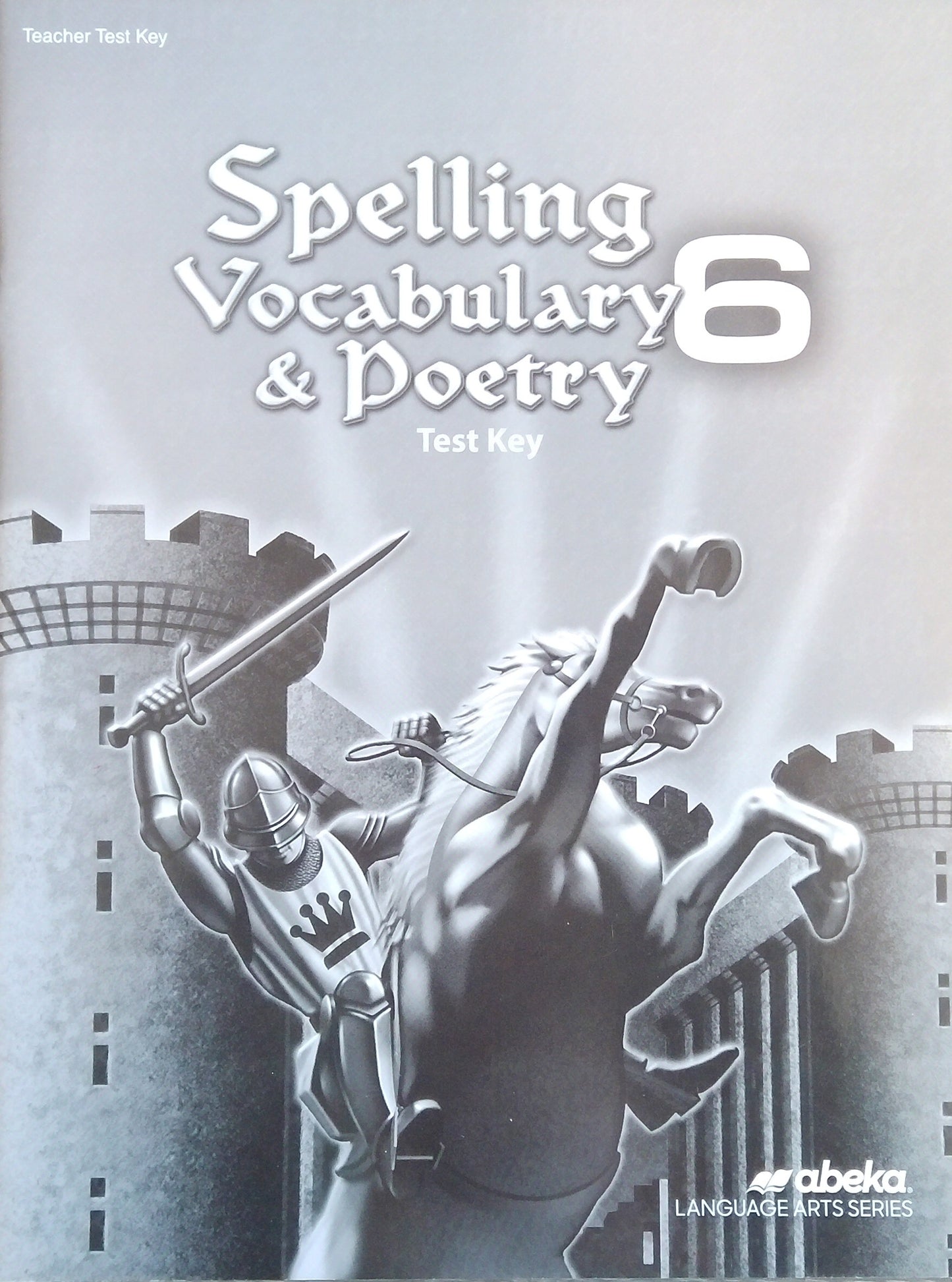 Spelling, Vocabulary & Poetry 6: Test Key