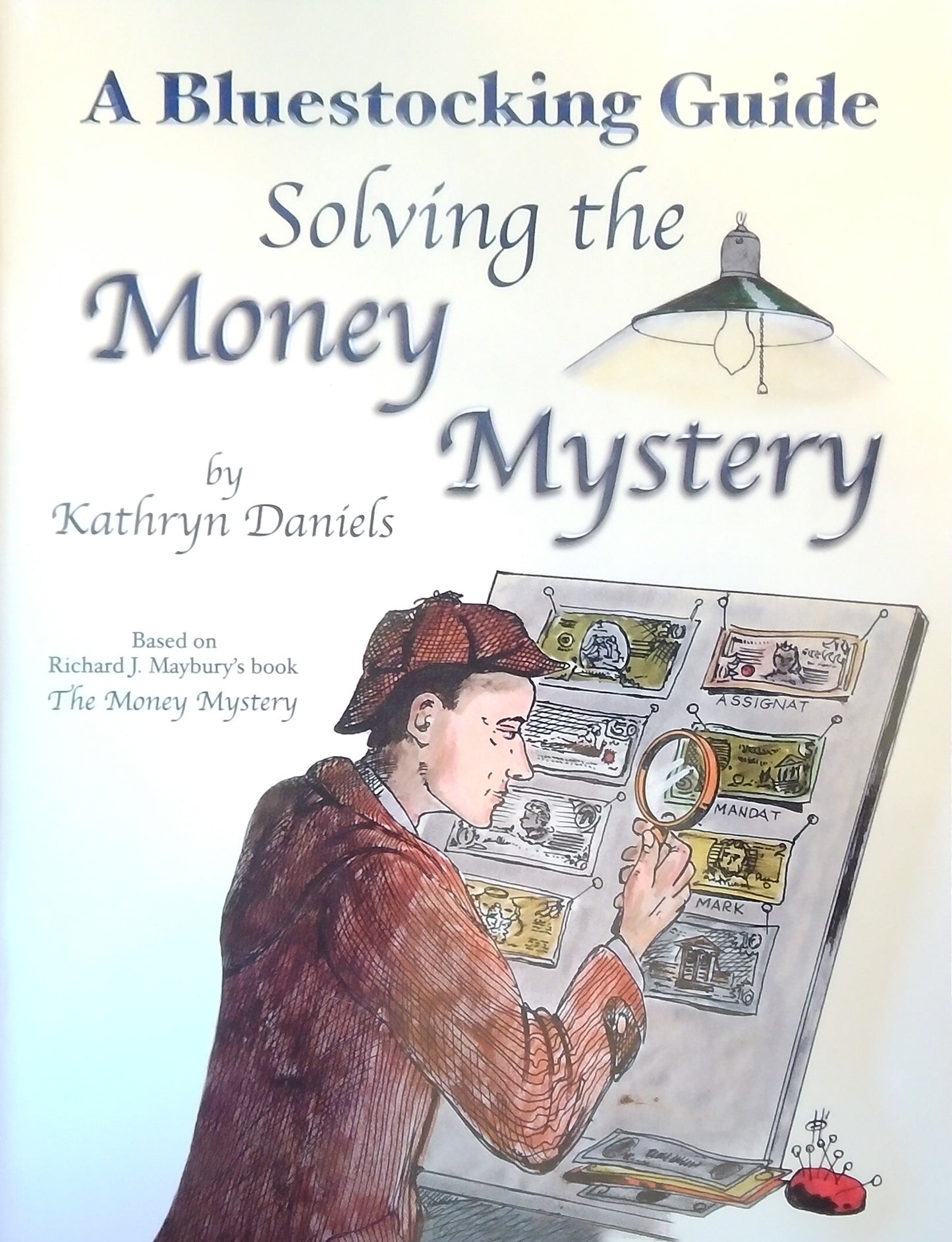 A Bluestocking Guide: Solving The Money Mystery