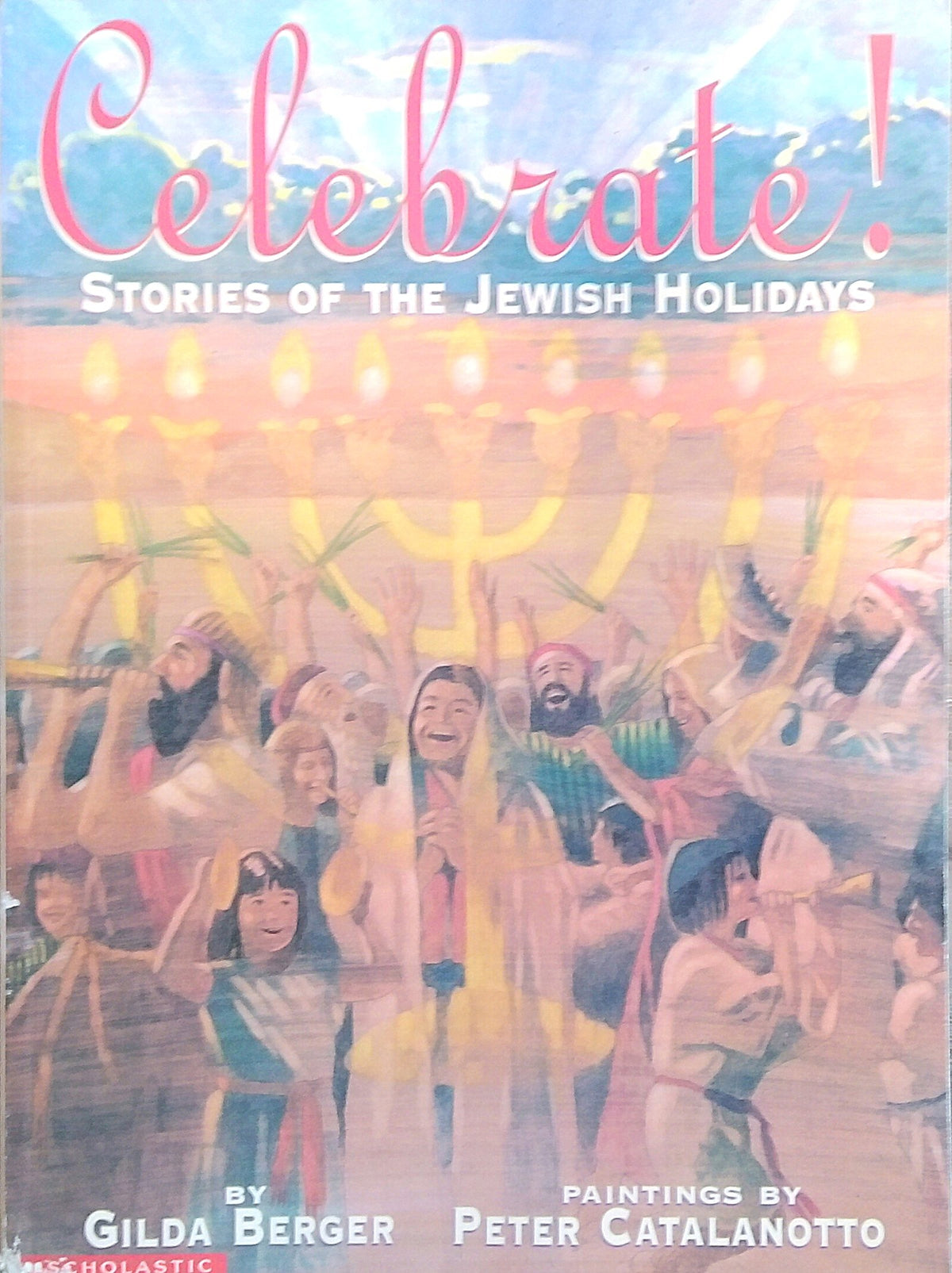 Celebrate! Stories Of The Jewish Holidays