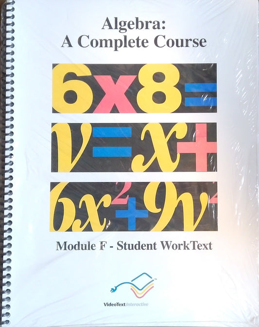 Algebra: A Complete Course - Module F WorkText