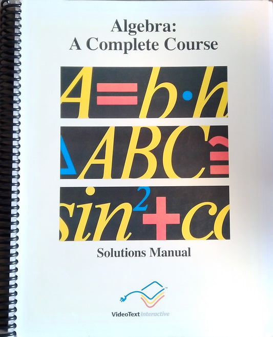 Algebra: A Complete Course - Solutions Manual