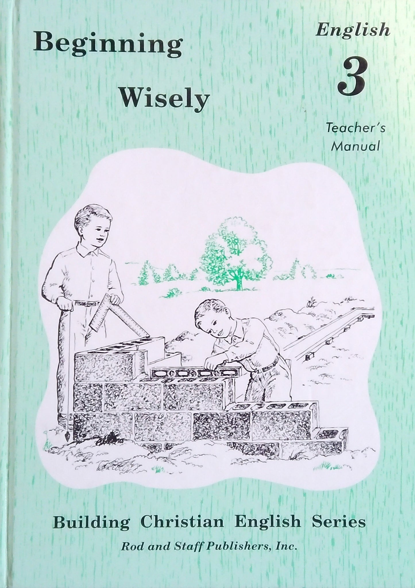 Beginning Wisely: Teacher's Manual