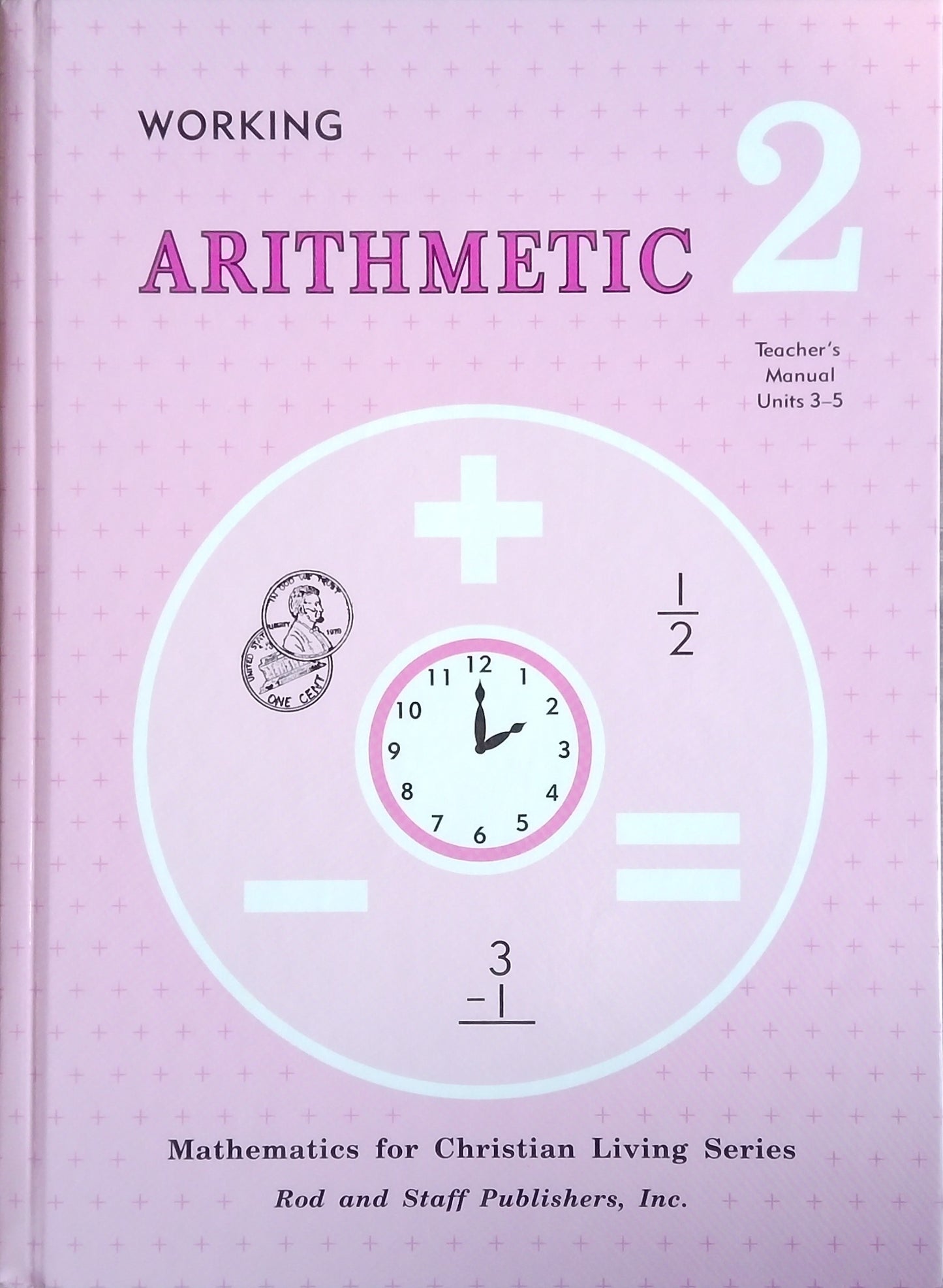 Working Arithmetic 2 - Teacher's Manual Units 3-5