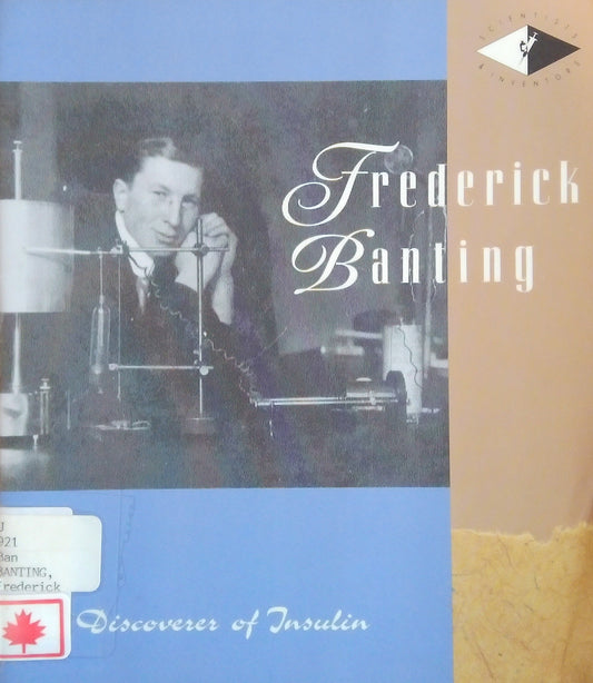 Frederick Banting: Discoverer Of Insulin
