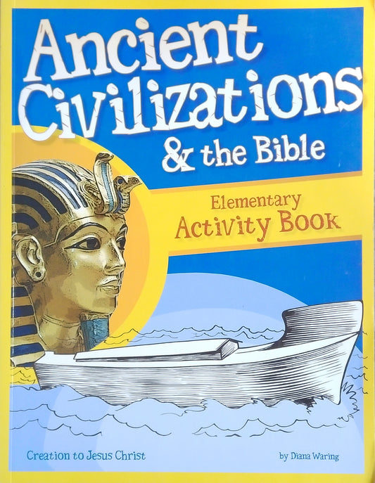Answers In Genesis: Ancient Civilizations & The Bible Elementary Activity Book