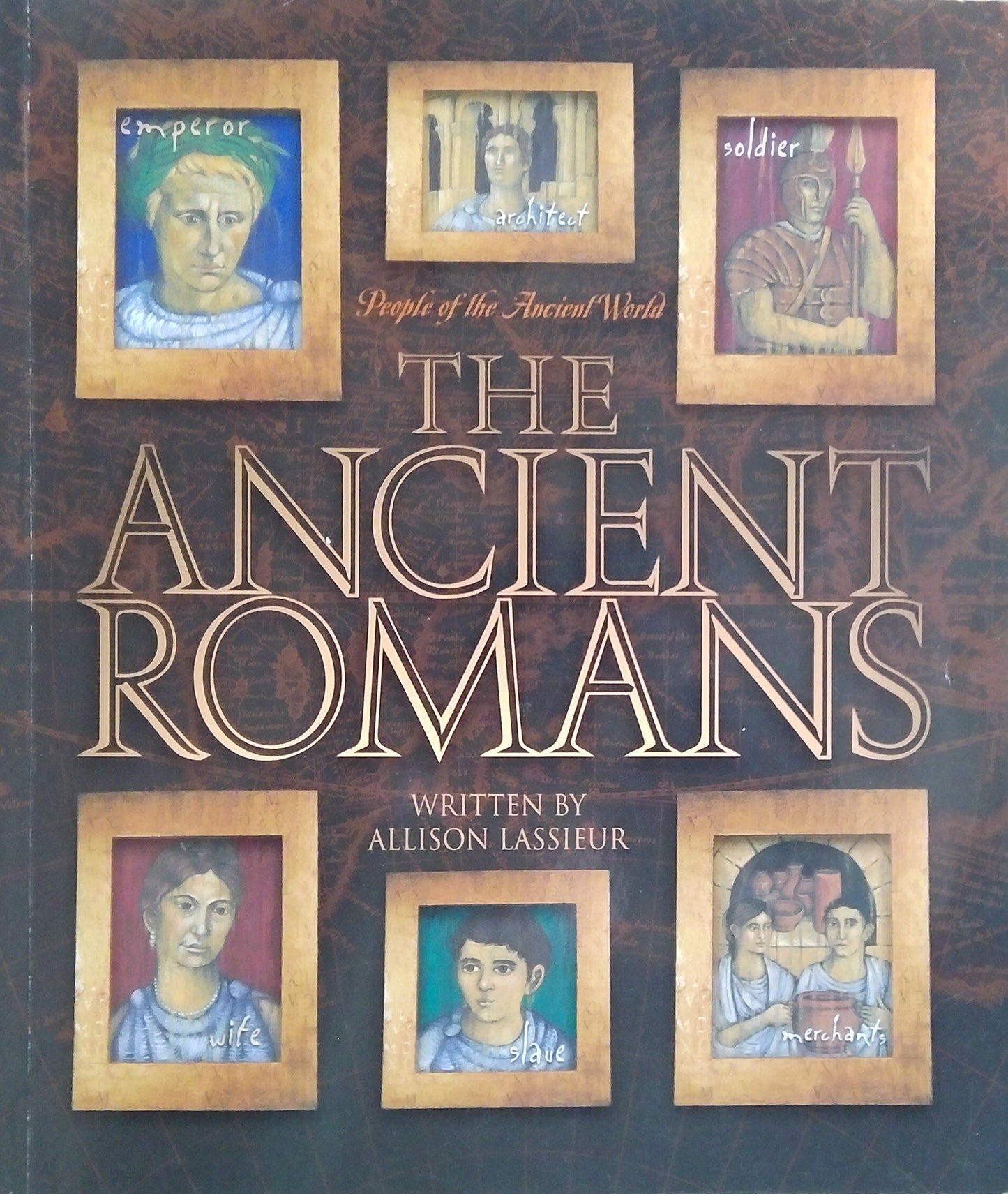 People Of The Ancient World: The Ancient Romans