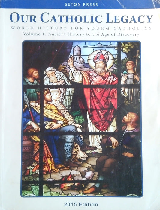 Our Catholic Legacy Volume 1