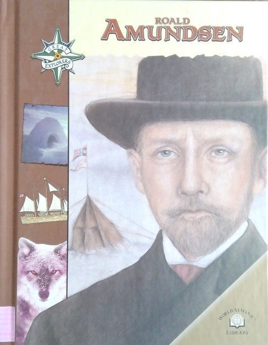 Great Explorers: Roald Amundsen