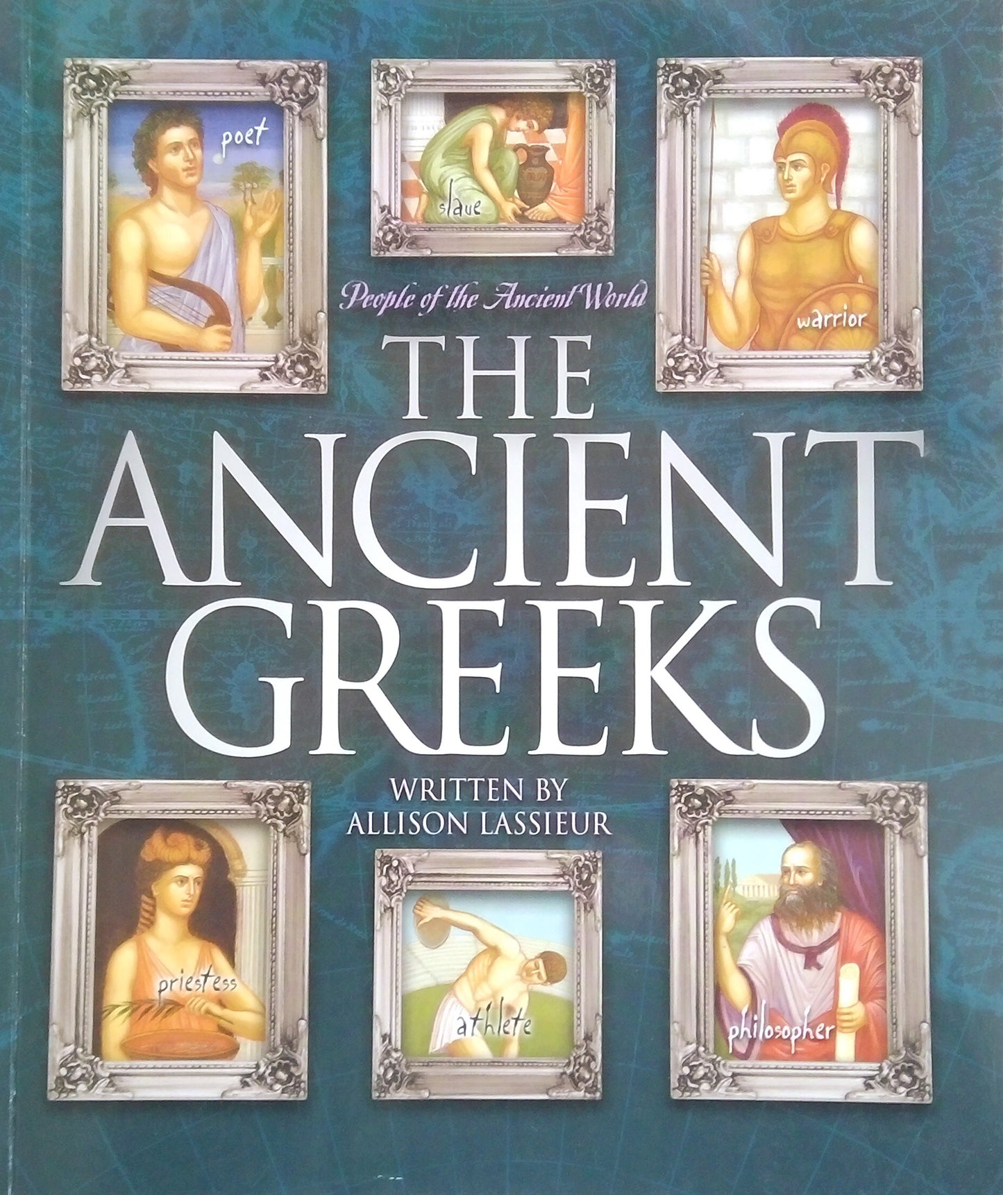 People Of The Ancient World: The Ancient Greeks