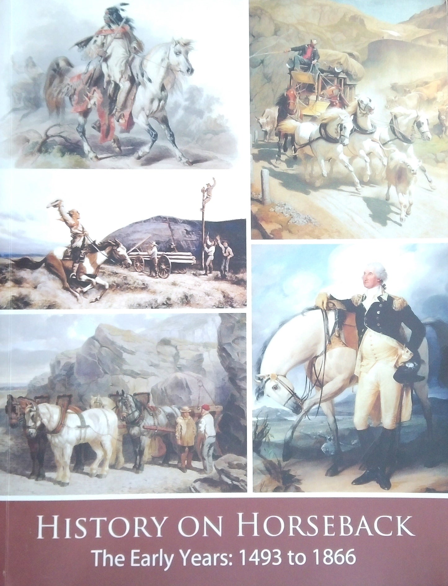 History On Horseback, The Early Years: 1493-1866