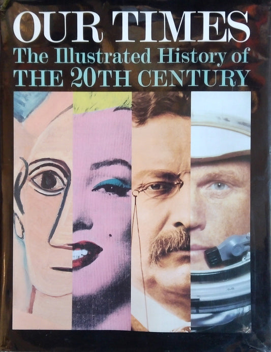 Our Times: The Illustrated History Of The 20th Century