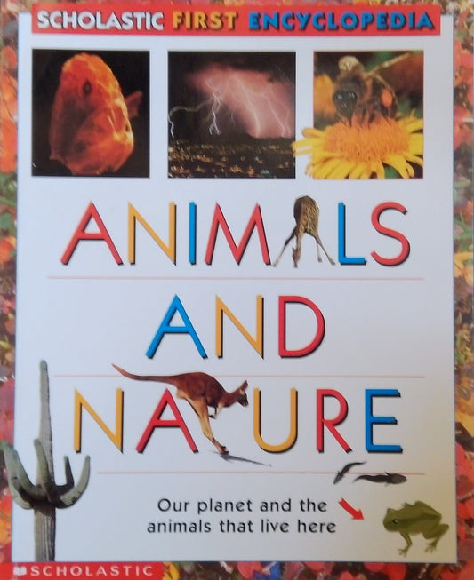 Scholastic First Encyclopedia: Animals And Nature