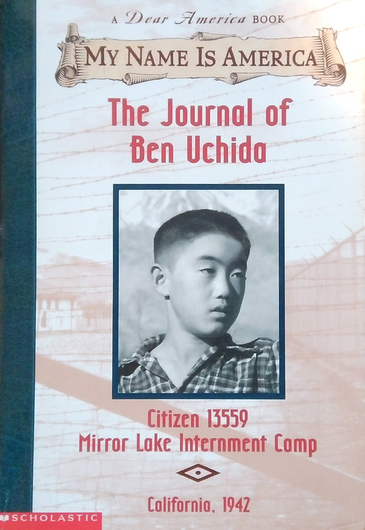 My Name Is America: The Journal Of Ben Uchida