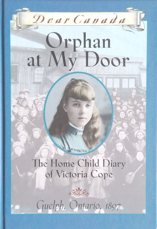 Dear Canada: Orphan At My Door
