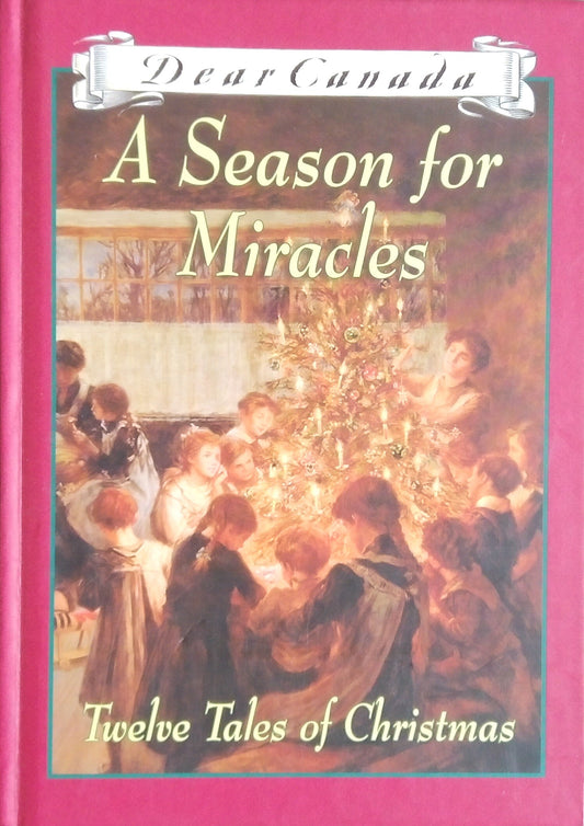 Dear Canada: A Season For Miracles