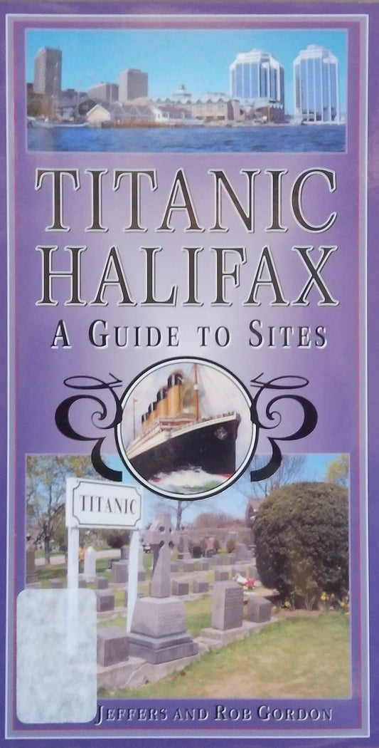 Titanic Halifax: A Guide To Sites