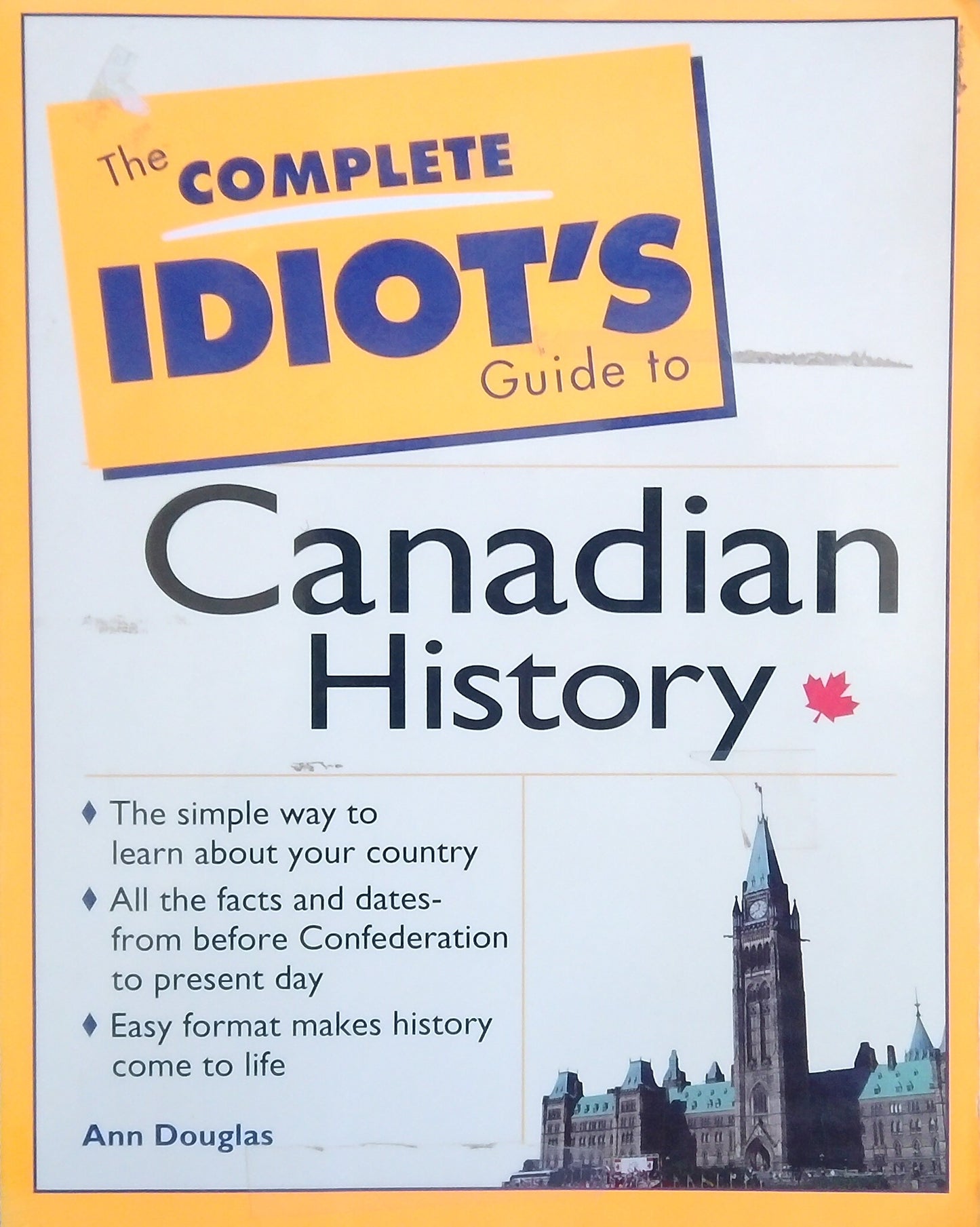 The Complete Idiot's Guide To Canadian History