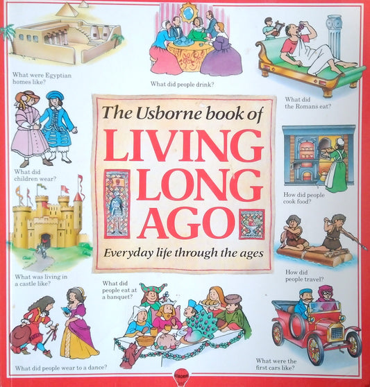 The Usborne Book Of Living Long Ago
