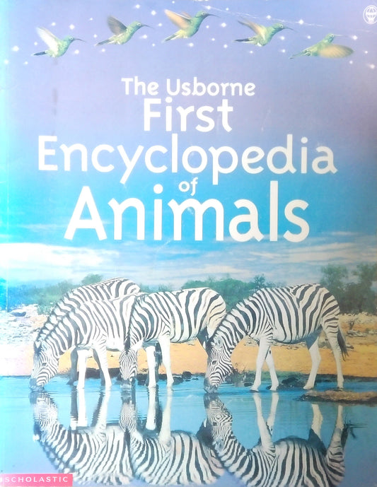 The Usborne First Encyclopedia Of Animals