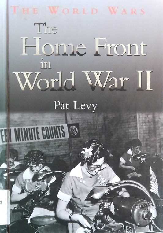The World Wars: The Home Front In World War II