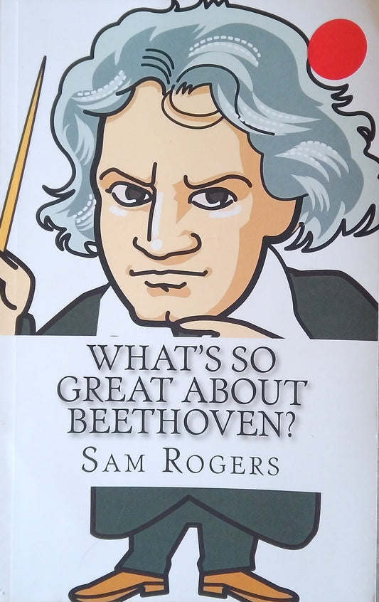What's So Great About Beethoven?