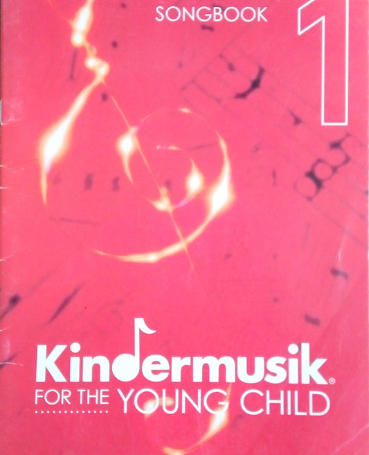Kindermusik For The Young Child Songbook 1