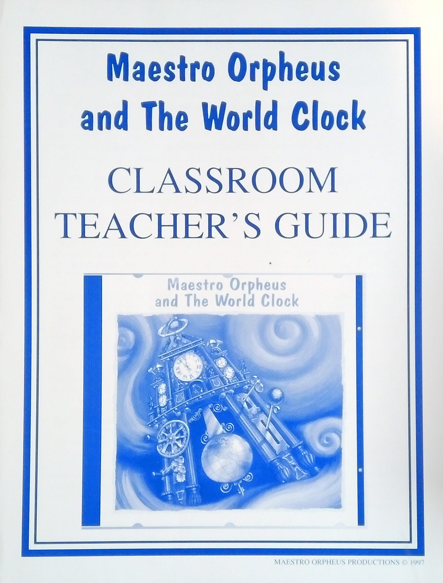 Maestro Orpheus And The World Clock: Classroom Teacher's Guide