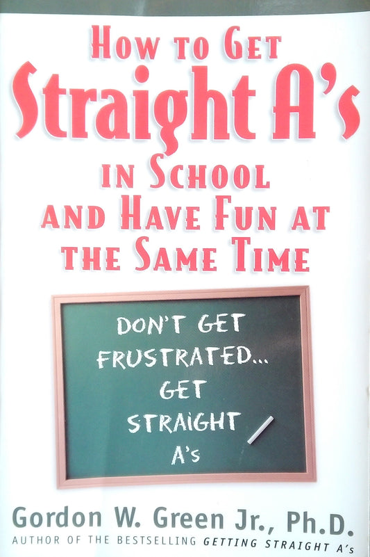 How To Get Straight A's In School And Have Fun At The Same Time