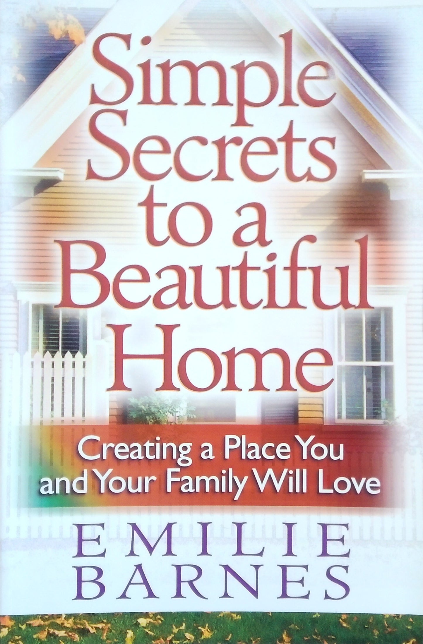 Simple Secrets To A Beautiful Home