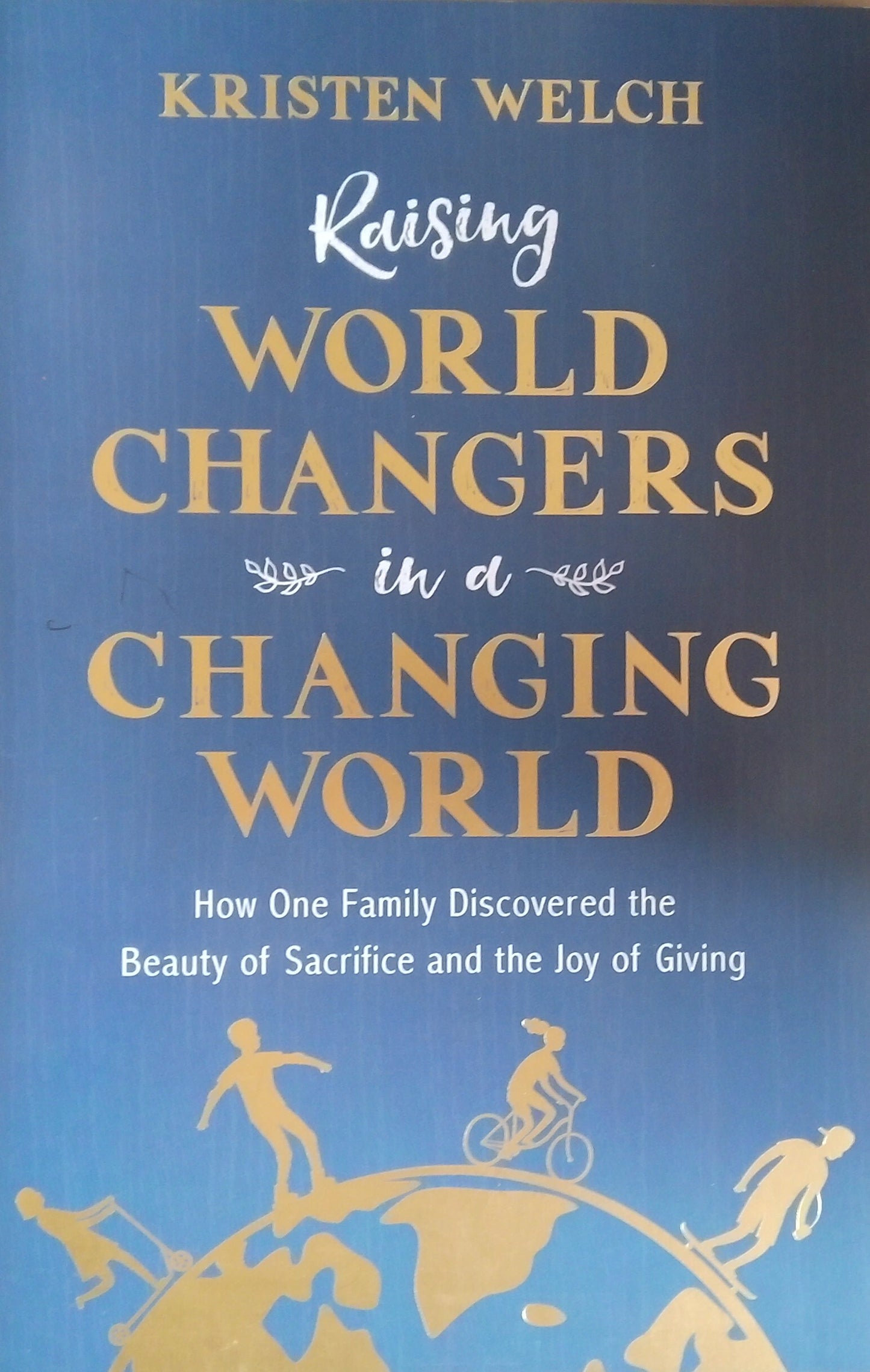 Raising World Changers in a Changing World