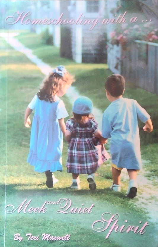 Homeschooling With A Meek And Quiet Spirit