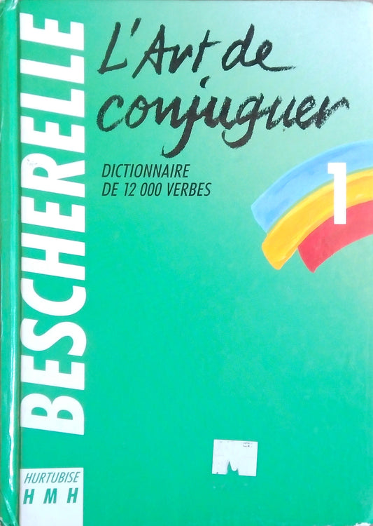 Bescherelle L'Art de Conjuguer (The Art Of Conjugation)