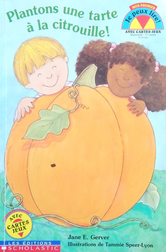 Plantons Une Tarte a la Citrouille! (Grow A Pumpkin Pie!)