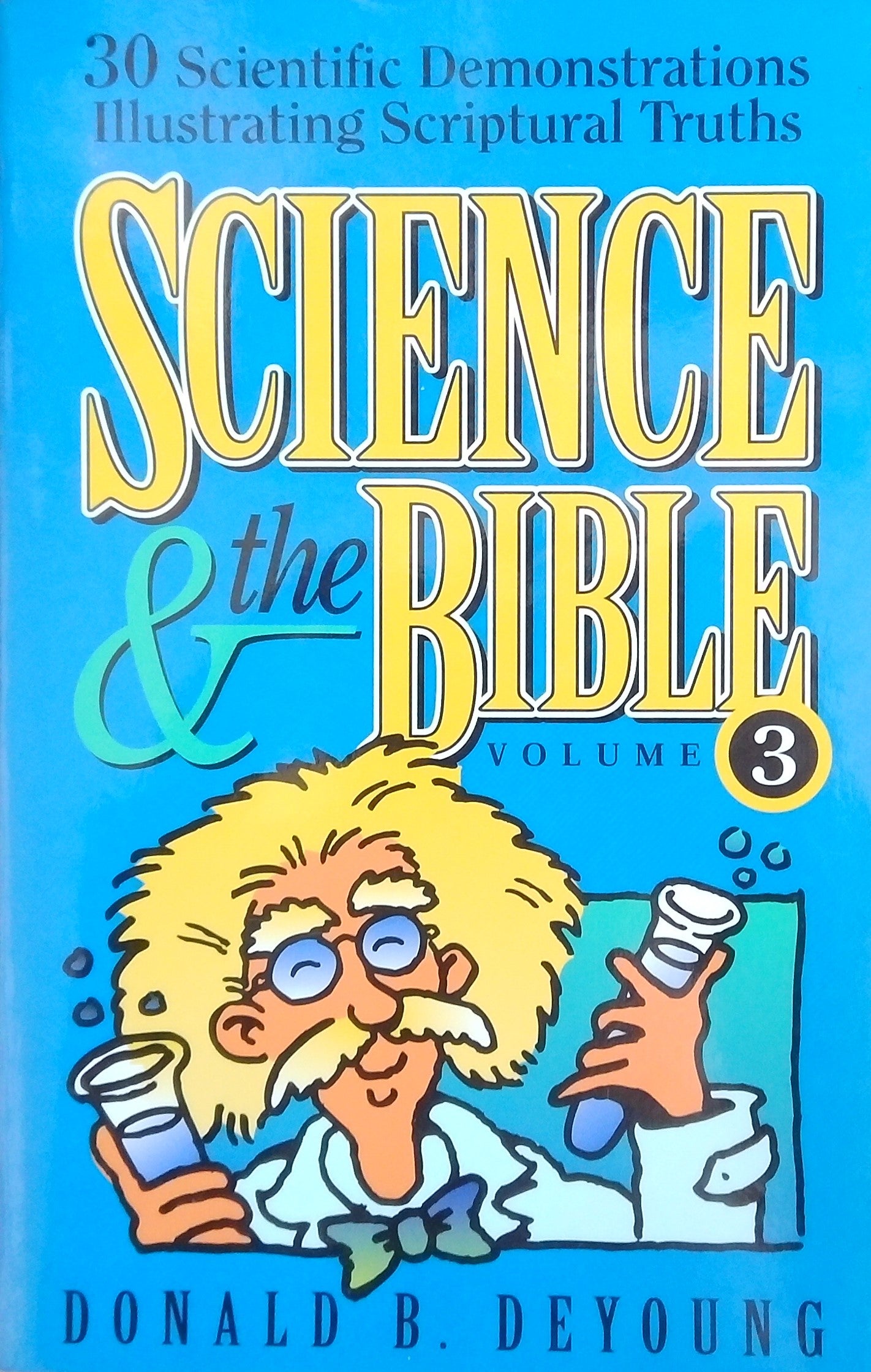 Science & The Bible: Volume 3