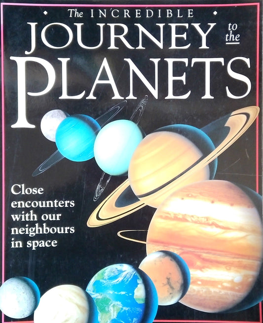 The Incredible Journey To The Planets