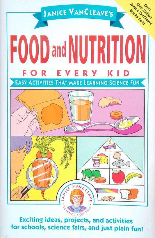 Janice VanCleave's Food And Nutrition For Every Kid