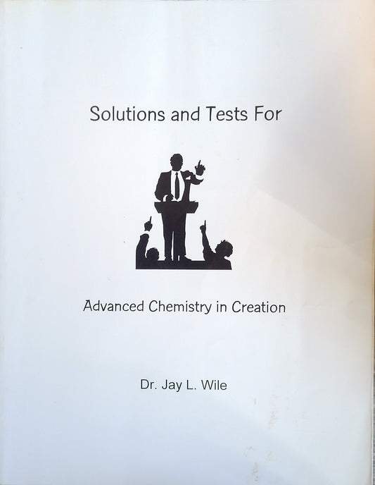 Advanced Chemistry In Creation: Solutions and Tests