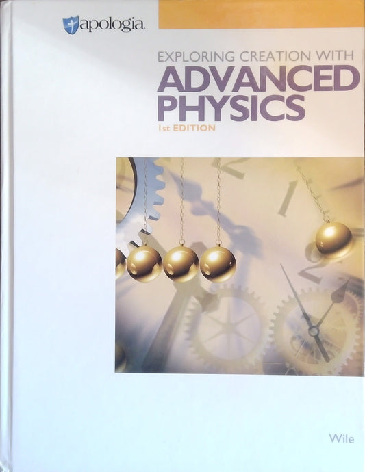 Exploring Creation With Advanced Physics Textbook