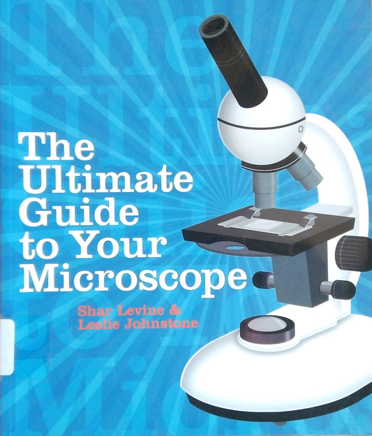 The Ultimate Guide To Your Microscope