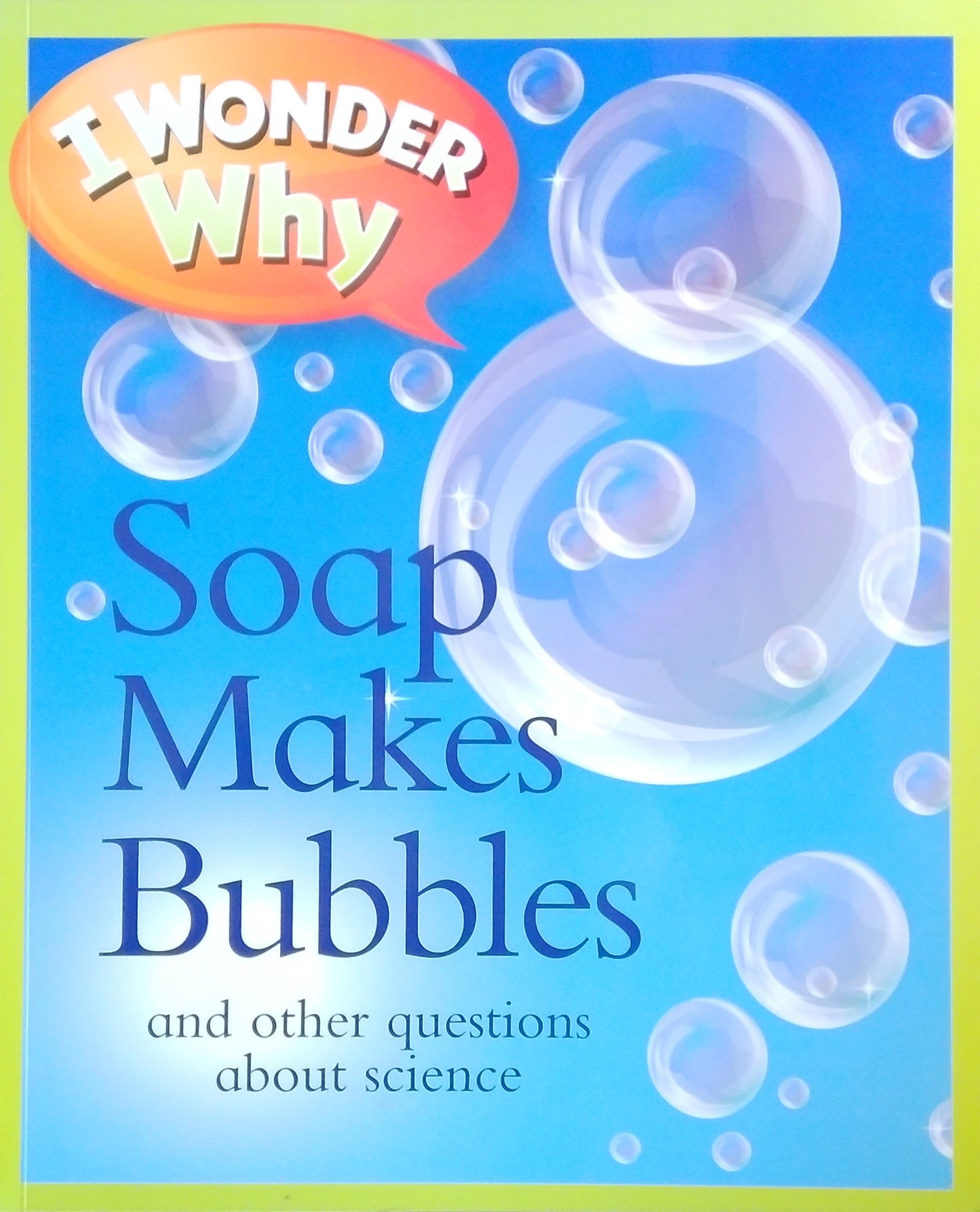 I Wonder Why... Soap Makes Bubbles