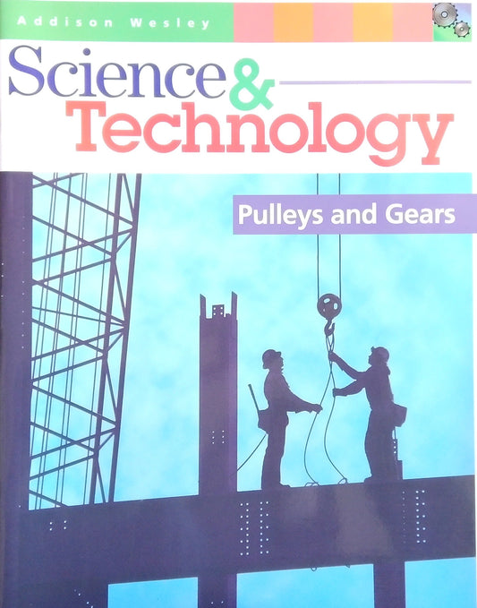 Science & Technology 4: Pulleys And Gears