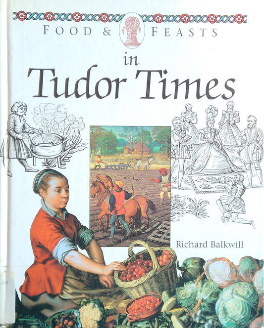 Food & Feasts In Tudor Times